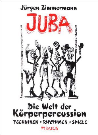 Jürgen Zimmermann - Juba: Die Welt der Körperpercussion. Techniken, Rhythmen, Spiele - Preis vom 19.10.2026 19:33:35 h