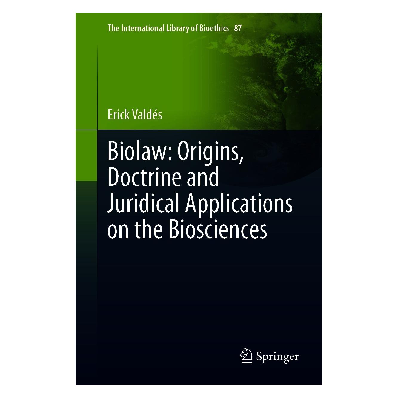 Springer Biolaw: Origins, Doctrine and Juridical Applications on the Biosciences (Englisch, Hardcover, Erick Valdés) (9783030718220)