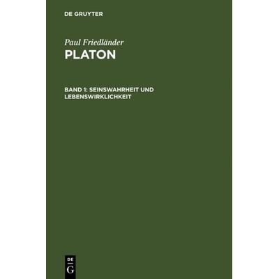 Seinswahrheit und Lebenswirklichkeit, Gebundene Ausgabe von Paul Friedländer, De Gruyter, 978-3-11-000137-2