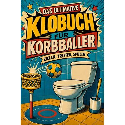 Das ultimative Klobuch für Korbballer, Taschenbuch von Ella Krüger, Tiptop, 978-3-696-10339-2