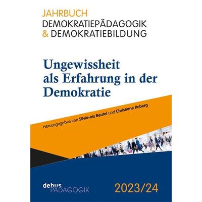 Ungewissheit als Erfahrung in der Demokratie, Taschenbuch von , Debus Pädagogik, 978-3-95414-203-3