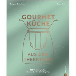 Gourmetküche aus dem Thermomix, Ratgeber von Susann Kreihe