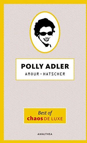 Polly Adler - Amour-Hatscher: Best of Chaos de Luxe - Preis vom 11.10.2026 15:43:13 h