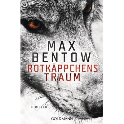 Rotkäppchens Traum, Taschenbuch von Max Bentow, Goldmann