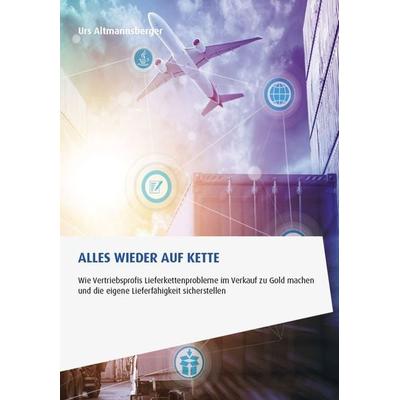 Alles wieder auf Kette, Taschenbuch von Urs P. Altmannsberger, Altmannsberger, P. Urs, 978-3-9821143-8-5