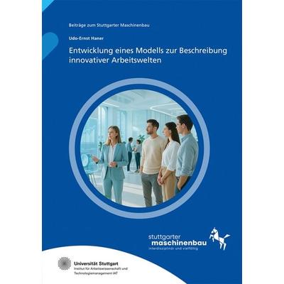 Entwicklung eines Modells zur Beschreibung innovativer Arbeitswelten, Taschenbuch von Udo-Ernst Haner, Fraunhofer Verlag, 978-3-8396-2094-6