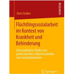 Flüchtlingssozialarbeit im Kontext von Krankheit und Behinderung, Fachbücher von Doris Gräber