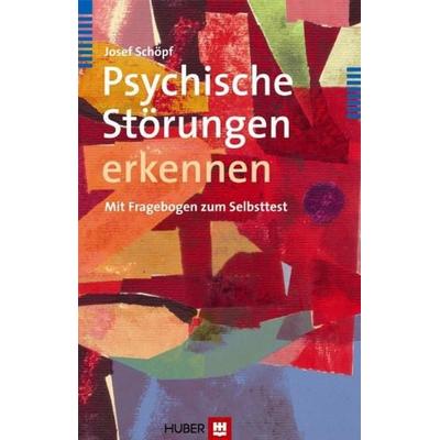 Psychische Störungen erkennen, Gebundene Ausgabe von Josef Schöpf, Hogrefe AG, 978-3-456-84841-9