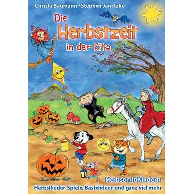 Die Herbstzeit in der Kita, Taschenbuch von Stephen Janetzko,Christa Baumann, Nova MD, 978-3-96443-854-6