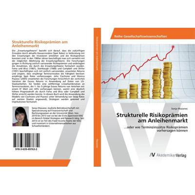 Strukturelle Risikoprämien am Anleihenmarkt, Taschenbuch von Sonja Mazanec, AV Akademikerverlag, 978-3-639-49763-2