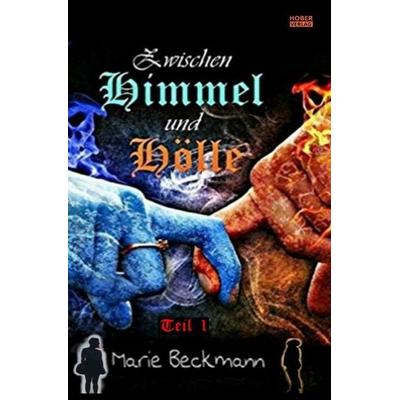 Zwischen Himmel und Hölle, Taschenbuch von Marie Beckmann, Epubli, 978-3-7467-9768-7