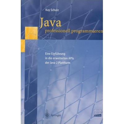 Java professionell programmieren von Kay Schulz, Springer, 978-3-642-59619-3