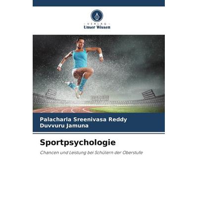 Sportpsychologie, Taschenbuch von Palacharla Sreenivasa Reddy,Duvvuru Jamuna, Verlag Unser Wissen, 978-620-9-74813-4