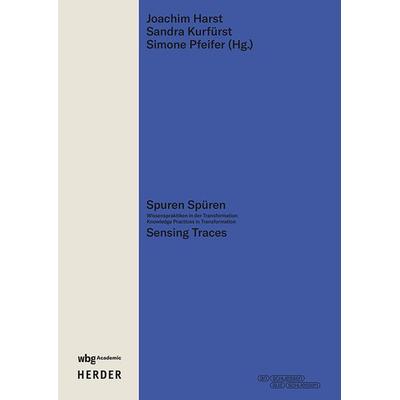 Spuren Spüren | Sensing Traces, Gebundene Ausgabe von , Wbg Academic in Herder, 978-3-534-64298-4