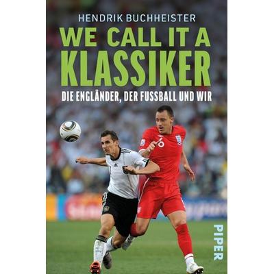 We call it a Klassiker, Taschenbuch von Hendrik Buchheister, Piper, 978-3-492-07212-0