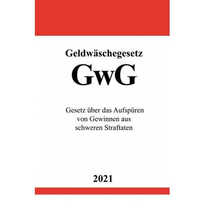 Geldwäschegesetz (GwG), Taschenbuch von Ronny Studier, Epubli, 978-3-7549-2493-8