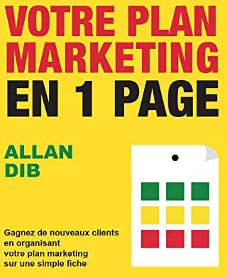 Allan Dib - Votre plan marketing en 1 page : gagnez de nouveaux clients en organisant votre plan marketing sur une simple fiche - Preis vom 16.10.2026 11:41:07 h
