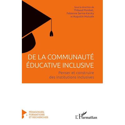 De la communauté éducative inclusive, Taschenbuch von Pombet Thibaud, Harmattan, 978-2-336-47303-1