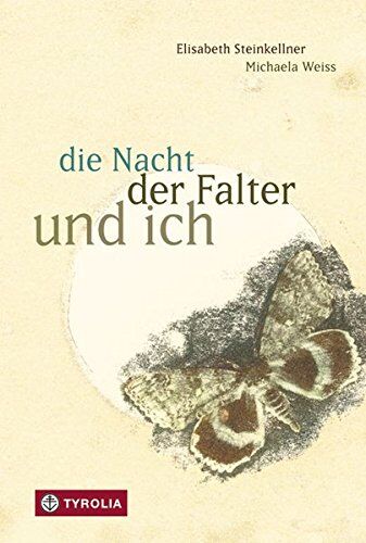 Elisabeth Steinkellner - die Nacht, der Falter und ich - Preis vom 14.10.2026 23:07:16 h