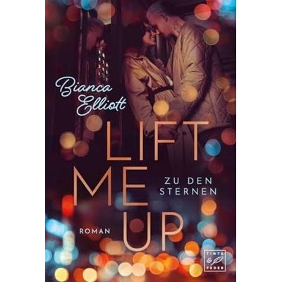 Lift Me up, Taschenbuch von Bianca Elliott, Tinte & Feder, 978-2-496-74049-3