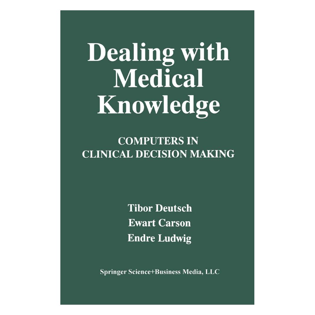 Springer Dealing with Medical Knowledge (Englisch, Softcover, E Carson, E Ludwig, E. Carson, T Deutsch) (55530034)