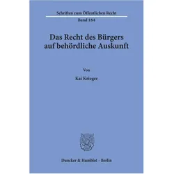 Das Recht des Bürgers auf behördliche Auskunft., Fachbücher von Kai Krieger