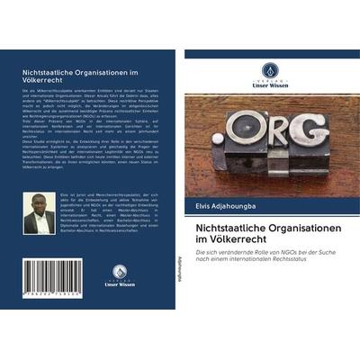 Nichtstaatliche Organisationen im Völkerrecht, Taschenbuch von Elvis Adjahoungba, Verlag Unser Wissen, 978-620-2-71910-0