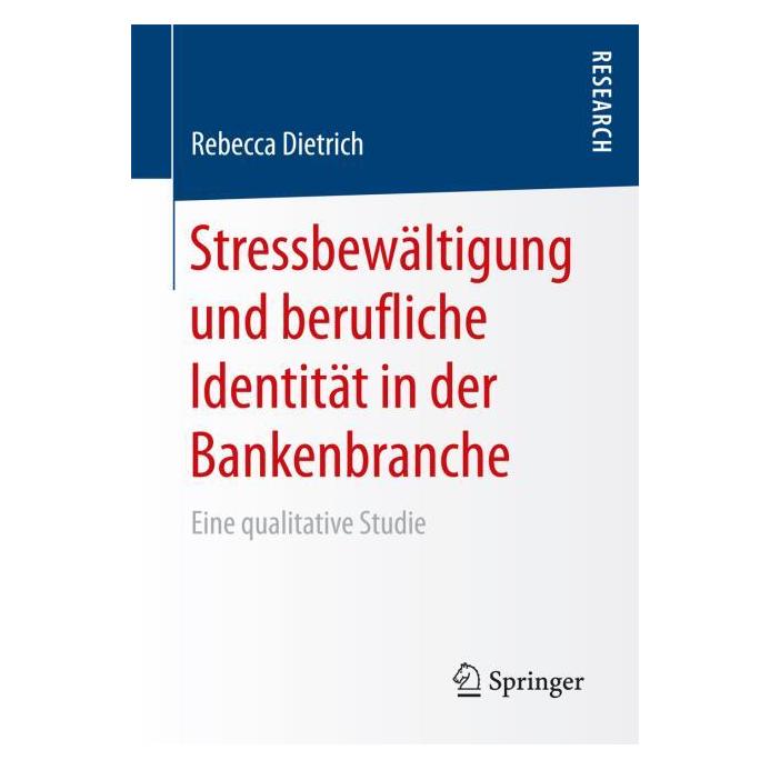 Springer Stressbewältigung und berufliche Identität in der Bankenbranche (Deutsch, Softcover, Rebecca Dietrich) (55892790)