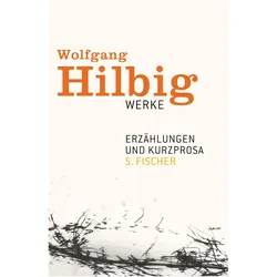 Werke, Band 2: Erzählungen und Kurzprosa, Belletristik von Wolfgang Hilbig