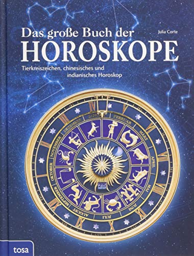 Julia Corte - Das große Buch der Horoskope: Tierkreiszeichen, chinesisches und indianisches Horoskop - Preis vom 30.09.2026 09:01:18 h