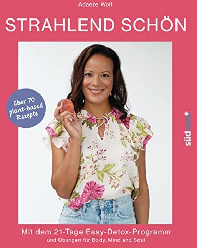 Adaeze Wolf - Strahlend schön: Mit dem 21-Tage-Easy-Detox-Programm - Preis vom 14.10.2026 23:07:16 h