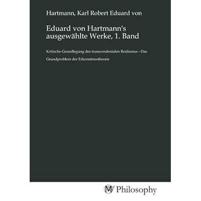 Eduard von Hartmann's ausgewählte Werke, 1. Band, Taschenbuch von , MV-Philosophy, 978-3-96880-960-1