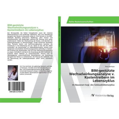 BIM-gestützte Wechselwirkungsanalyse v. Kostentreibern im Lebenszyklus, Taschenbuch von Fina Lale Kutz, AV Akademikerverlag, 978-620-2-21032-4