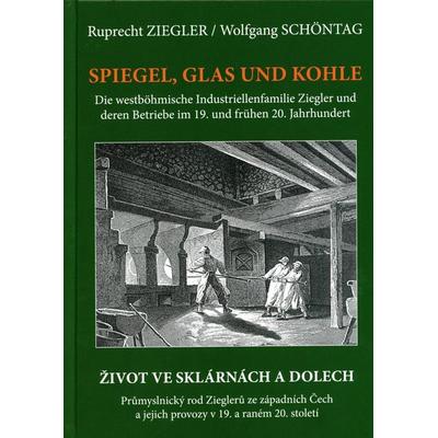 Spiegel, Glas und Kohle, Gebundene Ausgabe von Ruprecht Ziegler,Wolfgang Schöntag, Ohetaler Verlag, 978-3-95511-200-4