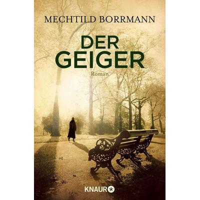 Der Geiger, Taschenbuch von Mechtild Borrmann, Knaur Taschenbuch, 978-3-426-51038-4