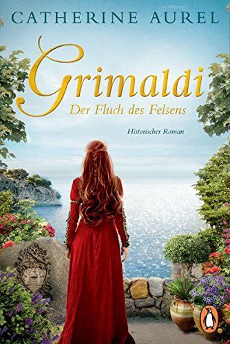 Catherine Aurel - GRIMALDI Der Fluch des Felsens: Historischer Roman - Preis vom 11.10.2026 03:10:56 h