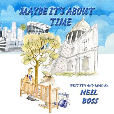 Maybe It's About Time - Neil Boss, Audio, 9781806347858
