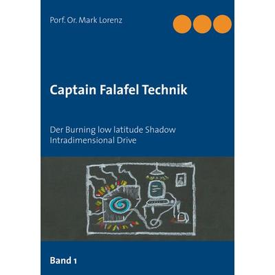 Captain Falafel Technik, Taschenbuch von Mark Lorenz, BoD – Books on Demand, 978-3-7528-1330-2