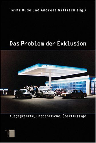 Heinz Bude (Hg.) - Das Problem der Exklusion. Ausgegrenzte, Entbehrliche, Überflüssige - Preis vom 16.10.2026 11:41:07 h