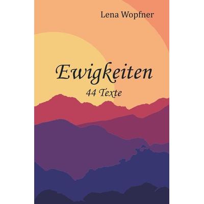 Ewigkeiten, Gebundene Ausgabe von Lena Wopfner, Mybestseller, 978-94-6386-442-8