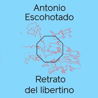 Retrato del libertino - Antonio Escohotado Espinosa, Audio, 9789178379439