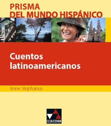 Irene Stephanus - Prisma del mundo hispánico / Cuentos latinoamericanos: Texte für die Oberstufe - Preis vom 12.10.2026 11:37:12 h