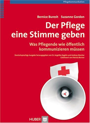 Bernice Buresh - Der Pflege eine Stimme geben: Was Pflegende wie öffentlich kommunizieren müssen - Preis vom 09.10.2026 07:28:09 h