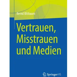 Vertrauen, Misstrauen und Medien, Fachbücher von Bernd Blöbaum