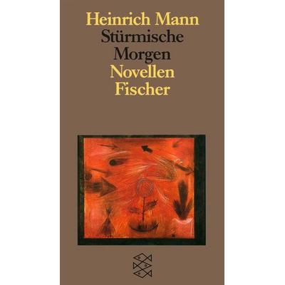Stürmische Morgen, Taschenbuch von Heinrich Mann, Fischer Taschenbuch Verlag, 978-3-596-25936-6