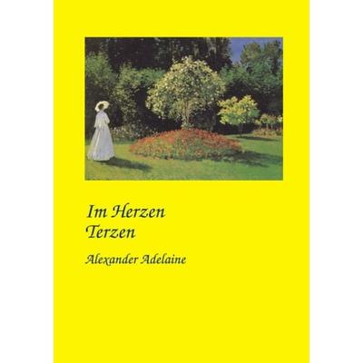Im Herzen Terzen, Taschenbuch von Alexander Adelaine, BoD – Books on Demand, 978-3-8334-0469-6