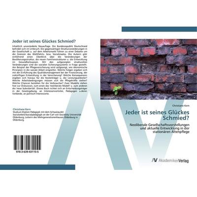 Jeder ist seines Glückes Schmied?, Taschenbuch von Christiane Kern, AV Akademikerverlag, 978-3-639-43115-5