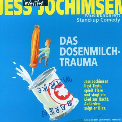 Das Dosenmilch-Trauma - Jess Jochimsen, Audio, 4251489301645