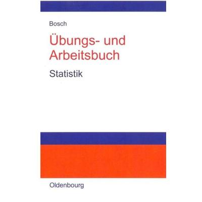 Übungs- und Arbeitsbuch Statistik, Taschenbuch von Karl Bosch, De Gruyter Mouton, 978-3-486-25867-7