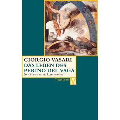 Das Leben des Perino del Vaga, Taschenbuch von Giorgio Vasari, Wagenbach, K, 978-3-8031-5040-0